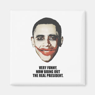 Sehr lustig, jetzt bringen Sie den wirklichen Präs Magnet