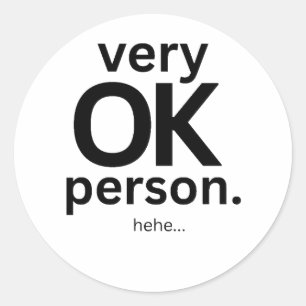 Sehr OK Person Minimalist Lustige Aussage Runder Aufkleber