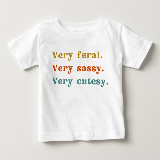 Sehr wild. Sehr nüchtern. Sehr süß. Baby T-shirt (Vorderseite)