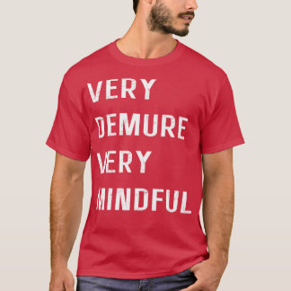 Sehr zurückhaltend, sehr aufmerksam, sehr süß, seh T-Shirt