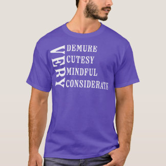 Sehr zurückhaltend, sehr aufmerksam, sehr süß, seh T-Shirt