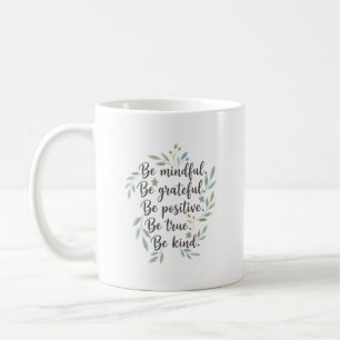 Sei achtsam, sei dankbar, sei positiv kaffeetasse