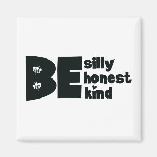 Sei albern ehrlich nett Inspirierend Magnet