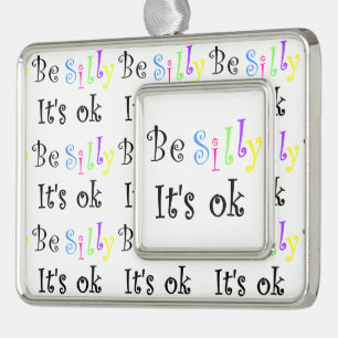Sei Albern, es ist ein ok-gerahmtes Ornament Rahmen-Ornament Silber