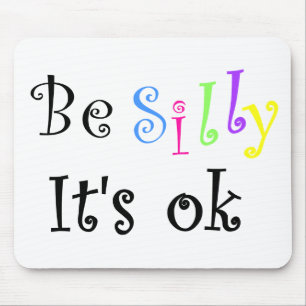 Sei Albern, es ist ok-mousepad Mousepad