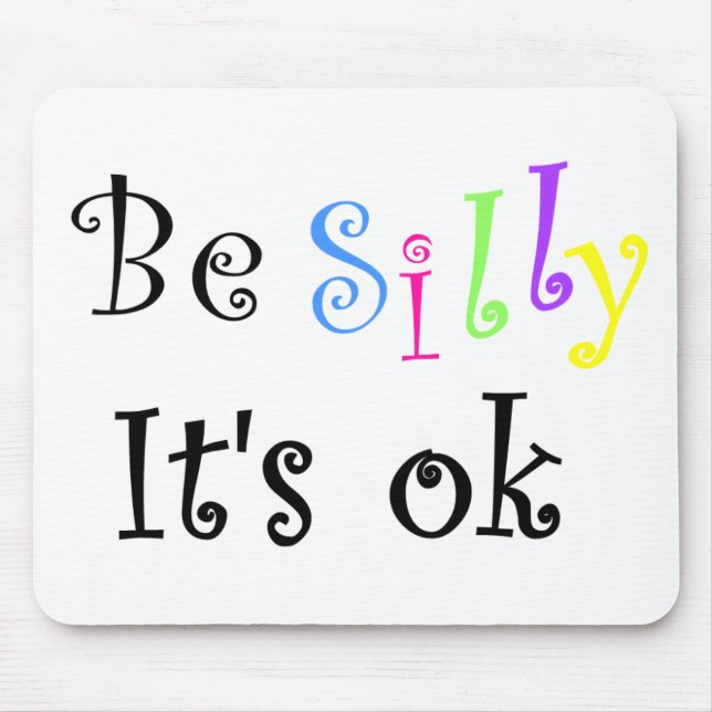Sei Albern, es ist ok-mousepad Mousepad (Vorne)