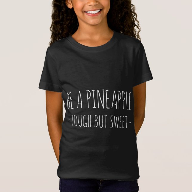 Sei Ananas, hart, aber süß. Funny Pineaple T-Shirt (Vorderseite)