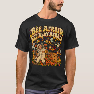 Sei ängstlich, sei sehr ängstlich, lustiger Imker  T-Shirt