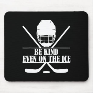 Sei auch beim Eishockey freundlich Mousepad