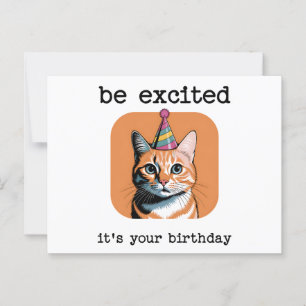 Sei aufgeregt, es ist dein Geburtstag Lustig Postkarte