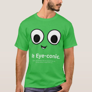 Sei AUGEN-fällig T-Shirt