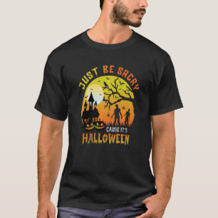 Sei Beängstigend, weil es Halloween-Party-Redewend T-Shirt