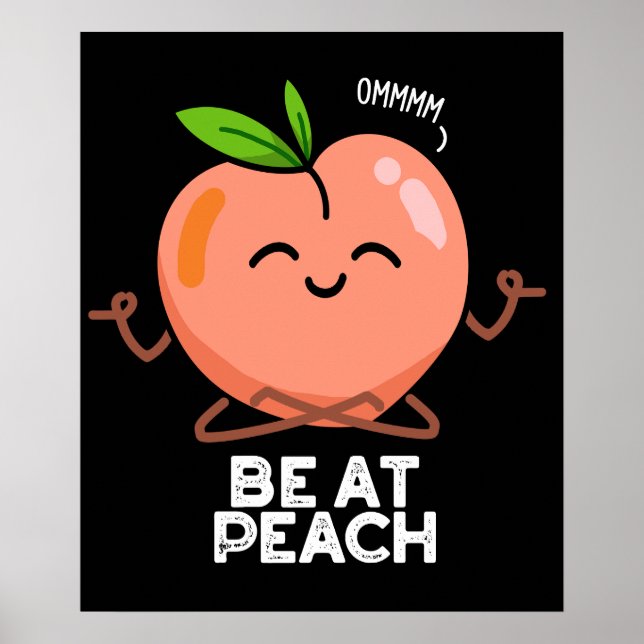 Sei bei Peach Funny Fruit Pun Dark BG Poster (Vorne)