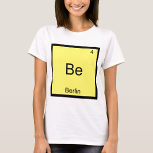 Sei - Berlin Lustiges Chemie-Element-Symbol T-Shir T-Shirt