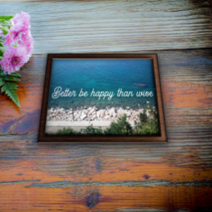 Sei besser glücklich als weise Plakate