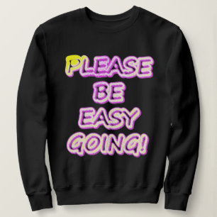 "Sei bitte einfach zu gehen!" Niedliches Design. J Sweatshirt