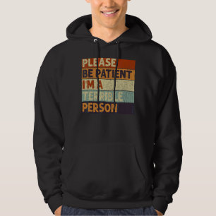 Sei bitte geduldig, ich bin eine schreckliche Pers Hoodie