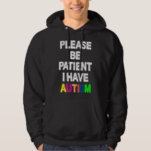 Sei bitte geduldig, ich habe Autismus Hoodie