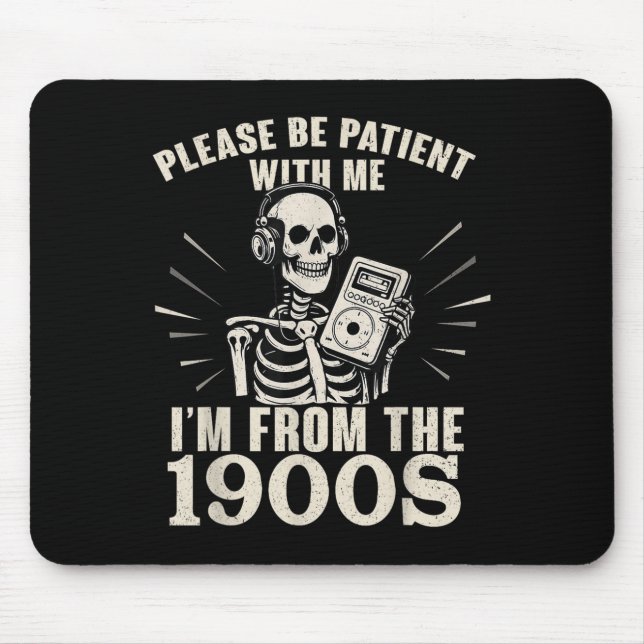 Sei bitte geduldig mit mir, ich bin aus dem 19. Ja Mousepad (Vorne)