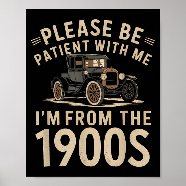 Sei bitte geduldig mit mir, ich bin aus den 1900er poster (Vorne)