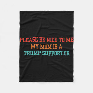 Sei bitte nett zu mir, meine Mama ist ein Trump-Un Fleecedecke