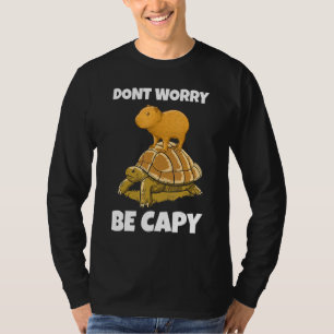 Sei Capy I Funny Capybara stehend auf Turtle T-Shirt