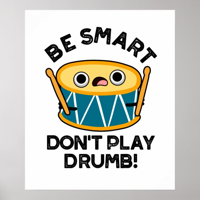 Sei clever, spiele nicht Drumb Funny Drummer Drum  Poster (Vorne)