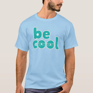 Sei cool – Cute Sonnenbrille-Typografie-Design T-Shirt