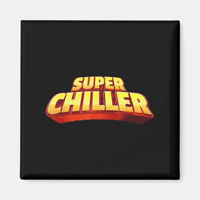 Sei Cool und mach dich raus, ich bin ein Super-Chi Magnet (Vorne)