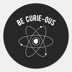 Sei Curie-Ous Marie Curie Puin Science Feminist Runder Aufkleber