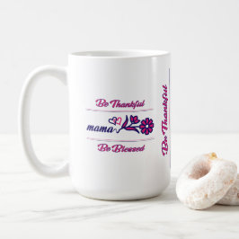 Sei dankbar Mama Rosa,Blau Farbe Modern Kaffeetasse