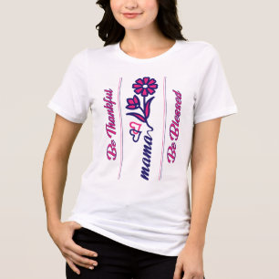 Sei dankbar Mama Rosa,Blau Farbe Modern Tri-Blend Shirt