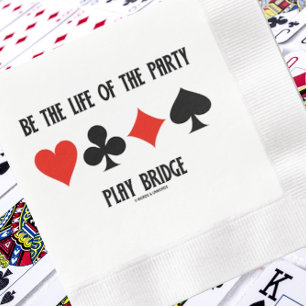 Sei das Leben der Party Play Bridge Card Anzug Serviette
