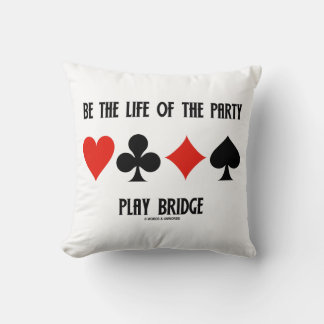 Sei das Leben des Party Play Bridge 4 Card Anzug Kissen