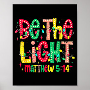 Sei das Licht christliches Weihnachten Poster