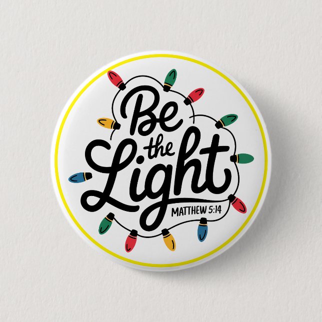 Sei das Licht Inspirierende positive Botschaft Button (Vorderseite)