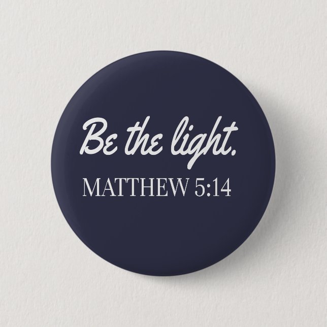 Sei das Licht Mathew 5:14 Bibel Verse Button (Vorderseite)