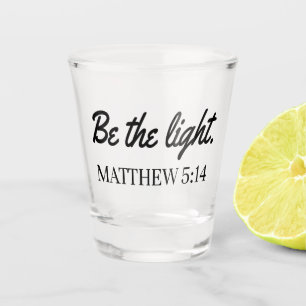 Sei das Licht Mathew 5:14 Bibel Verse Schnapsglas