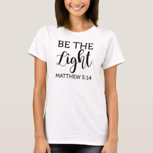 Sei das Licht Mathew 5:14-Glaube-Bibel Verse-Gott T-Shirt