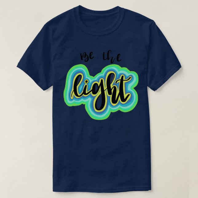 Sei das Licht T-Shirt (Design vorne)