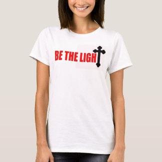 Sei das Licht T-Shirt