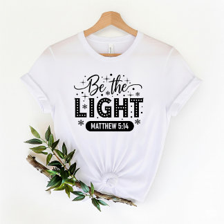 Sei das Licht T-Shirt | Bibelvers T-Shirt