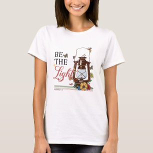 Sei das Licht und der Glaube an Jesus T-Shirt