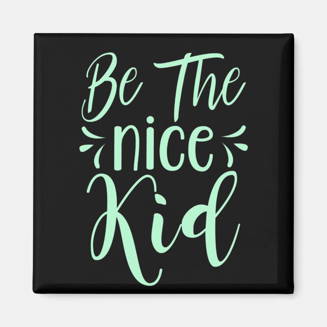 Sei das nette Kind Positive Botschaft in Mintgrün Magnet (Vorne)