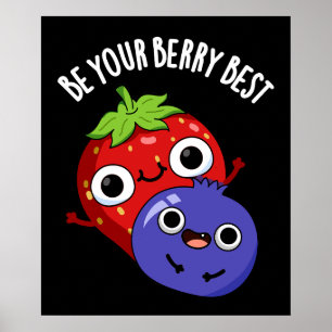 Sei dein Berry Best Funny Fruit Pun Dark BG Poster