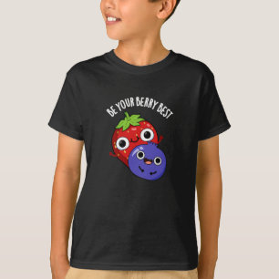 Sei dein Berry Best Funny Fruit Pun Dark BG T-Shirt
