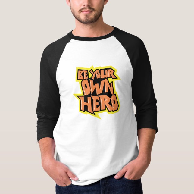 Sei dein eigener Held T-Shirt (Vorderseite)