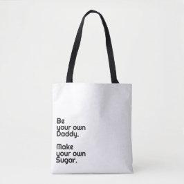 "Sei dein eigener Papa. Mach deinen eigenen Zucker