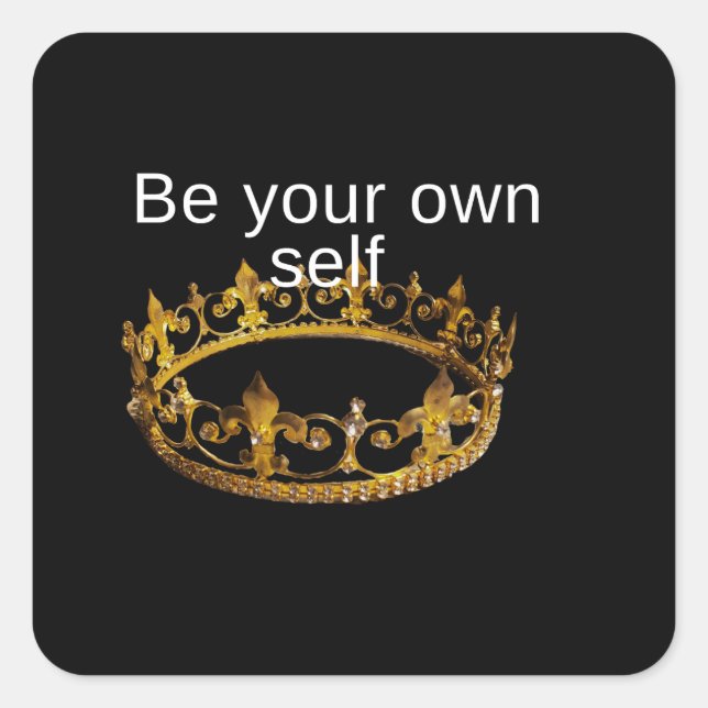 Sei dein eigenes Selbst Quadratischer Aufkleber (Vorderseite)