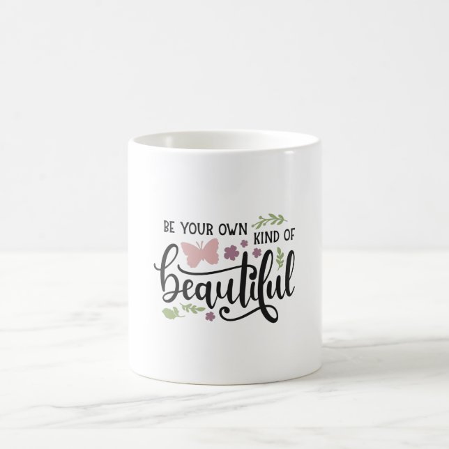 Sei deine eigene Art von Schönheit Kaffeetasse (Mittel)
